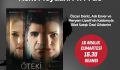 ​Özcan Deniz, Aslı Enver, Meryem Uzerli “Öteki Taraf” Özel Gösterimi için YARIN Kent Meydanı AVM’ye geliyor