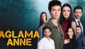Ağlama Anne dizisi tekrarı ne zaman hangi gün saat kaçta?