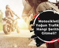 Motosikletli Yoğun Trafikte Hangi Şeritten Gitmeli