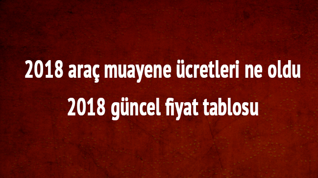 2018 Motosiklet muayene ücretleri ne kadar?