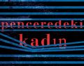 YILIN ROMANI “PENCEREDEKİ KADIN” ÇOK KONUŞULMAYA DEVAM EDİYOR