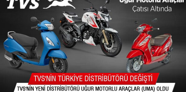 TVS’nin Yeni Distribütörü Uğur Motorlu Araçlar (UMA) Oldu